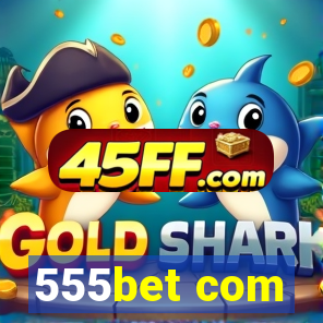 555bet com